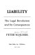 Liability : the legal revolution and its consequences /