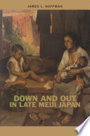 Down and out in late Meiji Japan /
