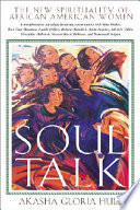 Soul talk : the new spirituality of African American women /
