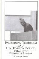 Palestinian terrorism and U.S. foreign policy, 1969-1977 : dynamics of response /