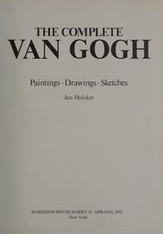 The complete Van Gogh : paintings, drawings, sketches /
