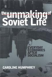 The unmaking of Soviet life : everyday economies after socialism /