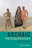 Archaic modernism : queer poetics in the cinema of Pier Paolo Pasolini /