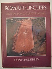 Roman circuses : arenas for chariot racing /