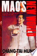 Mao's new world : political culture in the early People's Republic /