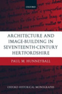 Architecture and image-building in seventeenth-century Hertfordshire /