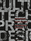 Advanced typography : from knowledge to mastery /
