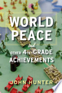 World peace and other 4th-grade achievements /