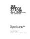 The indoor garden : design, construction, and furnishing /