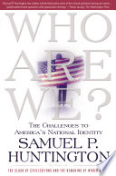 Who are we? : the challenges to America's national identity /