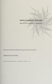 Revolutionary suicide and other desperate measures : narratives of youth and violence from Japan and the United States /