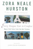 Every tongue got to confess : Negro folk-tales from the Gulf states /