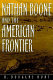 Nathan Boone and the American frontier /
