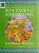 An illustrated history of gardening /