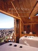 Pacific spas : luxury getaways on the west coast /