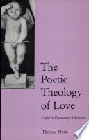The poetic theology of love : Cupid in Renaissance literature /