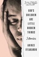 God's children are little broken things : stories /