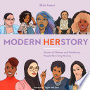 Modern HERstory : stories of women and nonbinary people rewriting history /