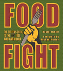 Food fight : the citizen's guide to the next food and farm bill /