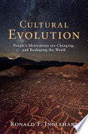 Cultural evolution : peoples motivations are changing, and reshaping the world /