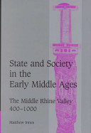 State and society in the early Middle Ages : the middle-Rhine valley, 400-1000 /