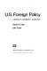 U.S. foreign policy : context, conduct, content /