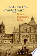 Colonial counterpoint : music in early modern Manila /
