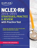 NCLEX-RN 2014-2015 : strategies, practice, & review with practice test /