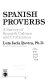 Spanish proverbs : a survey of Spanish culture and civilization /