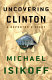 Uncovering Clinton : a reporter's story /