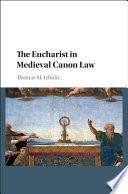 The Eucharist in medieval canon law /