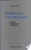 Mnemosyne und die Musen : vom Sein des Erinnerns bei Hölderlin /