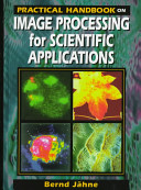 Practical handbook on image processing for scientific applications /