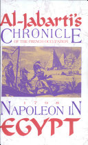 Napoleon in Egypt : Al-Jabarti's Chronicle of the French occupation, 1798 /