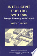 Intelligent robotic systems : design, planning, and control /