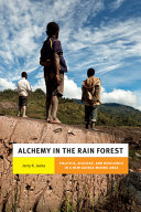 Alchemy in the rain forest : politics, ecology, and resilience in a New Guinea mining area /