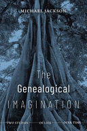The genealogical imagination : two studies of life over time /