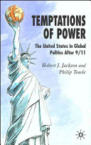 Temptations of power : the United States in global politics after 9/11 /