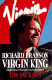 Richard Branson : Virgin king : inside Richard Branson's business empire /