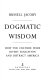 Dogmatic wisdom : how the culture wars divert education and distract America /
