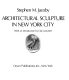 Architectural sculpture in New York City /