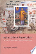India's silent revolution : the rise of the lower castes in North India /