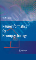 Neuroinformatics for neuropsychology /