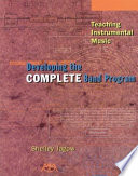 Teaching instrumental music : developing the complete band program /