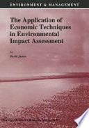 The application of economic techniques in environmental impact assessment /