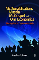 McDonaldisation, Masala McGospel, and om economics : televangelism in contemporary India /