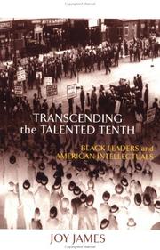 Transcending the talented tenth : Black leaders and American intellectuals /