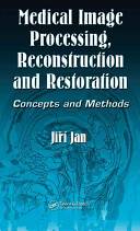 Medical image processing, reconstruction, and restoration : concepts and methods /