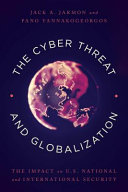 The cyber threat and globalization : the impact on U.S. national and international security /