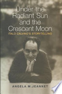 Under the radiant sun and the crescent moon : Italo Calvino's storytelling /